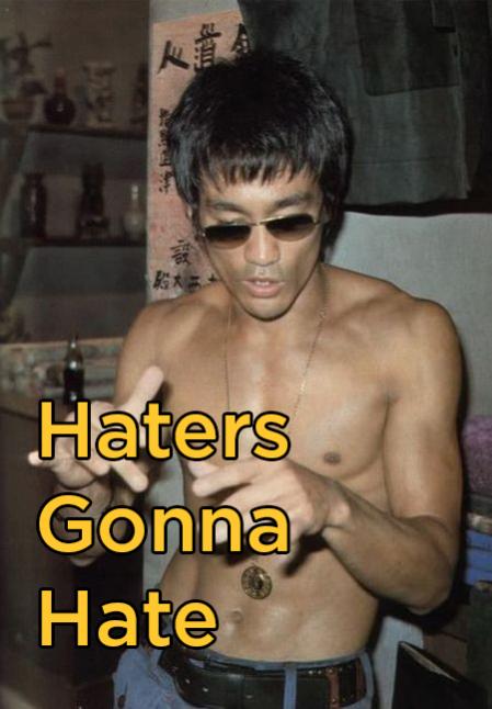 Name:  Bruce-Lee-Haters.jpg
Views: 560
Size:  40.1 KB